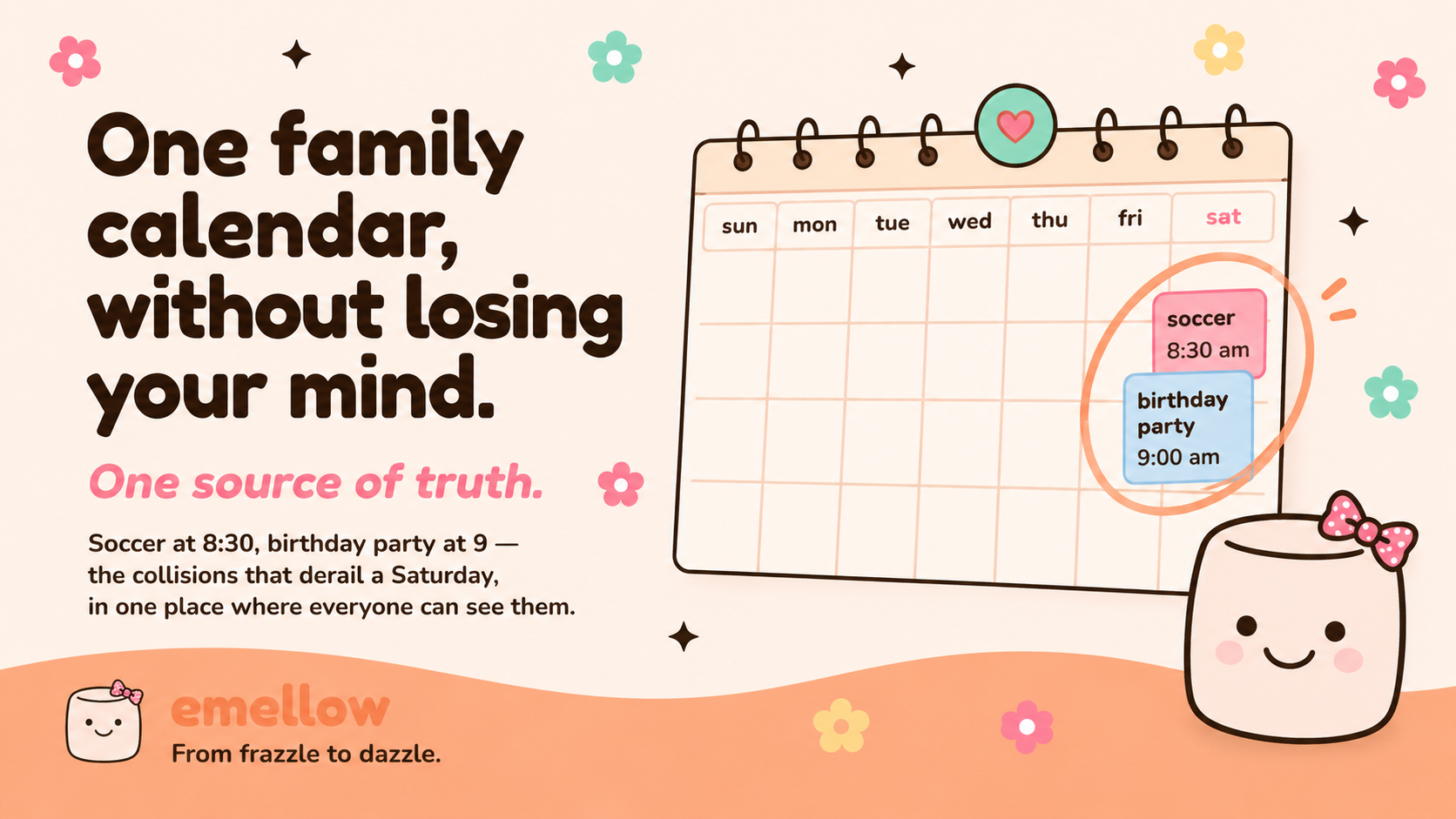 Cream-pink header reads "One family calendar, without losing your mind. One source of truth." with the Saturday-collision context line; mellie beside a calendar showing the 8:30 + 9:00 collision.