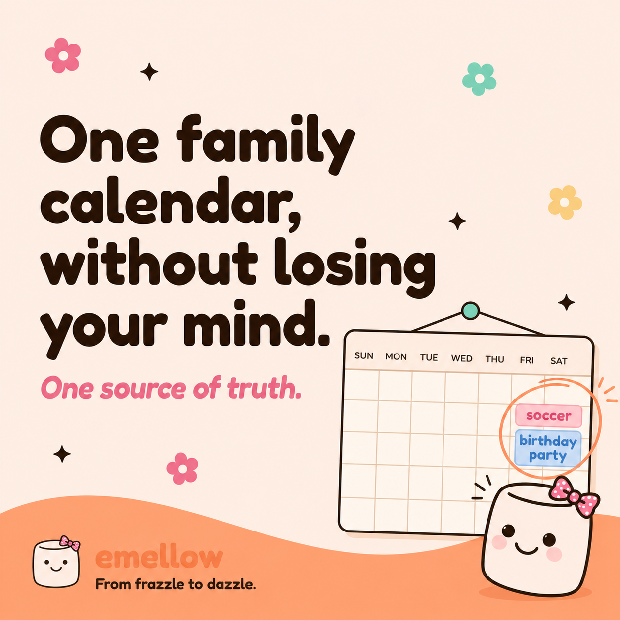 Cream-pink tile reads "One family calendar, without losing your mind. One source of truth." mellie beside a wall calendar showing soccer and birthday party stacked on one day.