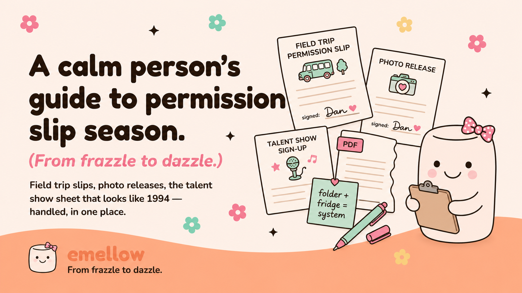 Cream-pink header reads "A calm person's guide to permission slip season. (From frazzle to dazzle.)" with the 1994-talent-show-sheet context line; mellie beside three slips.