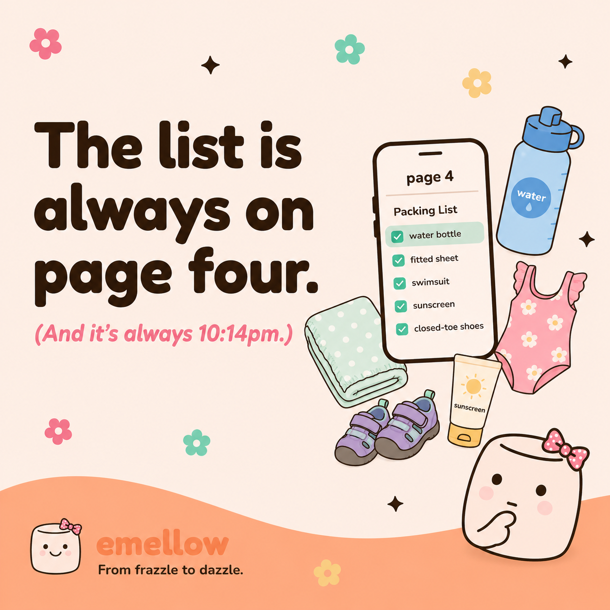 Cream-pink tile reads "The list is always on page four. (And it's always 10:14pm.)" sleepy mellie beside a phone packing list, water bottle, swimsuit, sneakers, sunscreen.